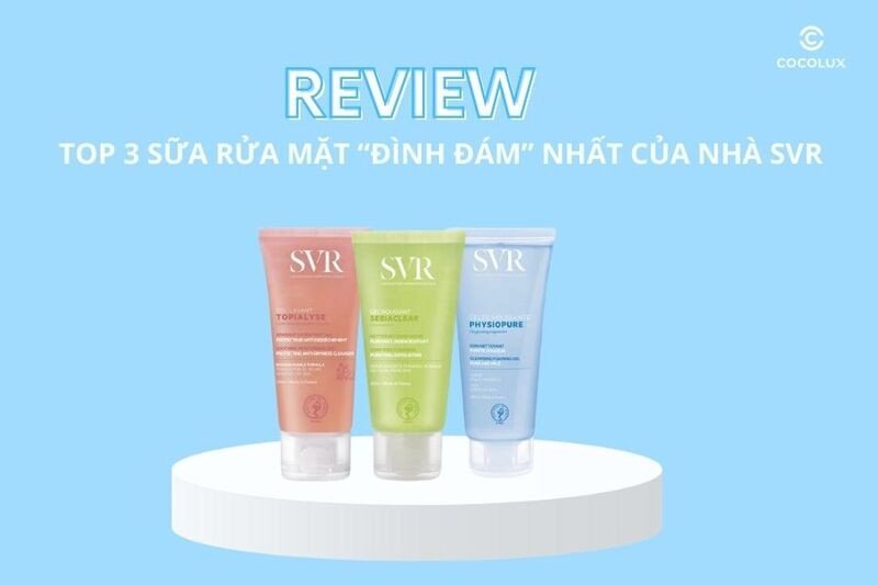 Ảnh minh họa các loại sữa rửa mặt SVR phổ biến trên thị trường