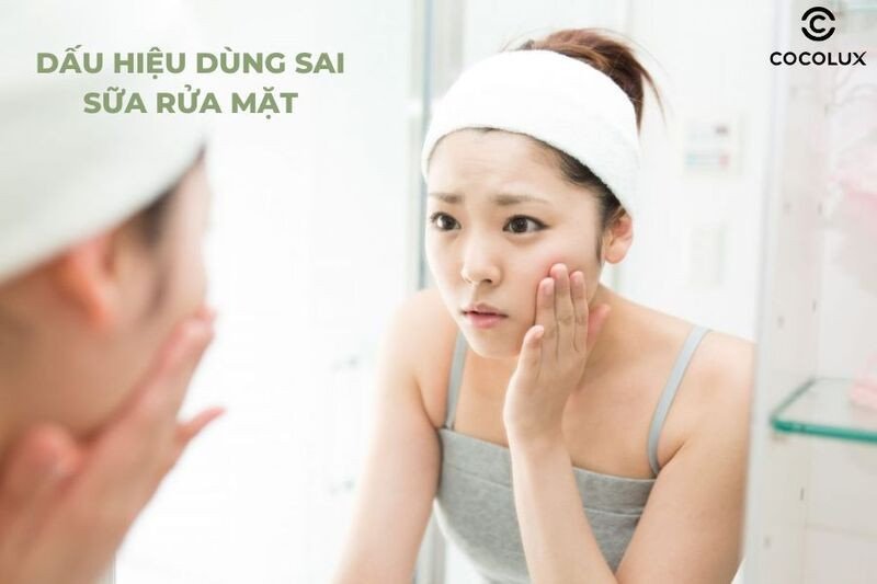 Các dấu hiệu nhận biết dùng sai sữa rửa mặt