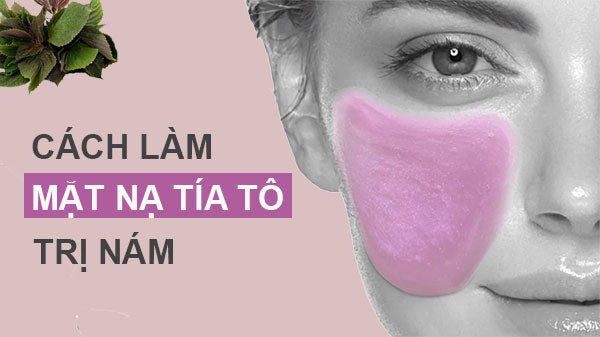Công thức mặt nạ tía tô tự nhiên giúp làm mờ nám da hiệu quả