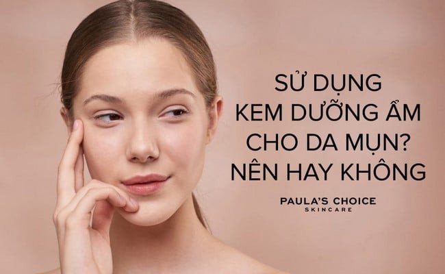 Quy trình chăm sóc da mụn với kem dưỡng ẩm chuyên biệt, tránh sai lầm gây bí tắc