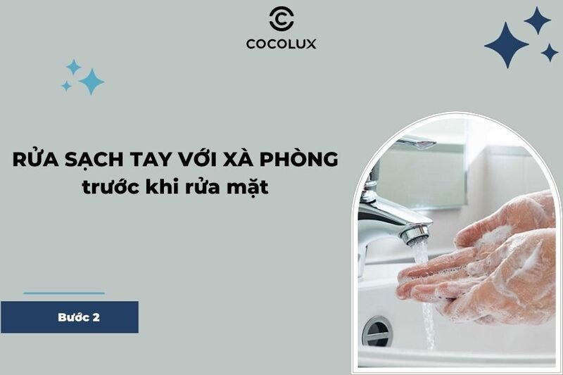 Rửa tay sạch với xà phòng trước khi chạm vào da mặt