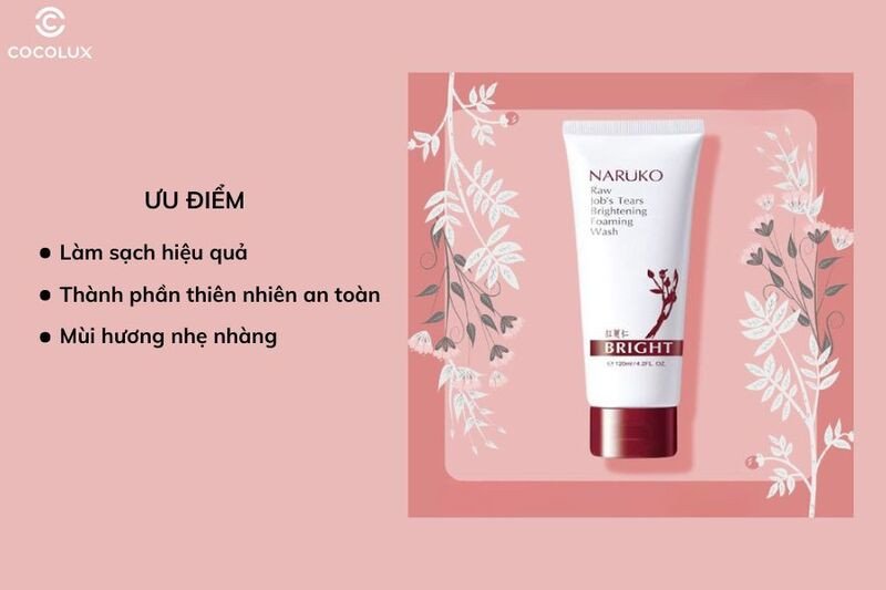 Ưu điểm chính của sữa rửa mặt Naruko Ý Dĩ Bright