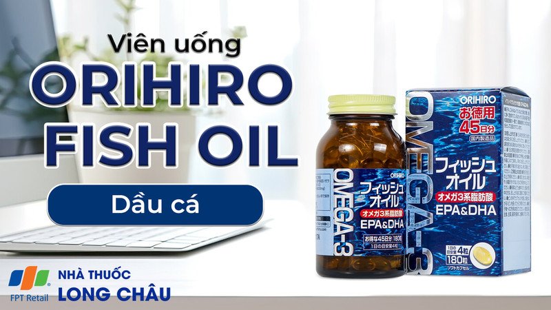 Viên uống dầu cá Orihiro Fish Oil chất lượng Nhật Bản hỗ trợ sức khỏe toàn diện