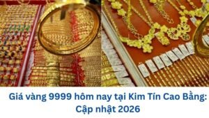 gia-vang-9999-hom-nay-tai-kim-tin-cao-bang