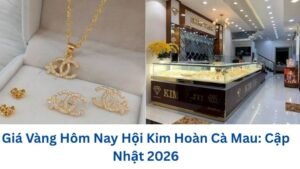 gia-vang-hom-nay-hoi-kim-hoan-ca-mau