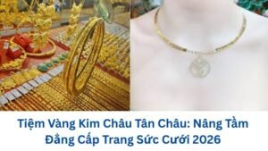 tiem-vang-kim-chau-tan-chau