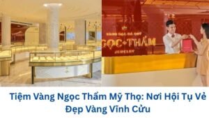 tiem-vang-ngoc-tham-my-tho